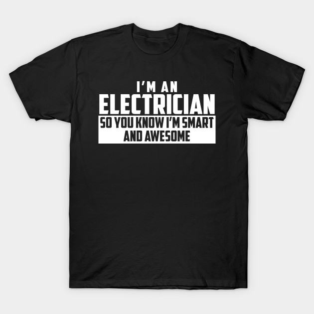 Smart and Awesome Electrician T-Shirt-TOZ